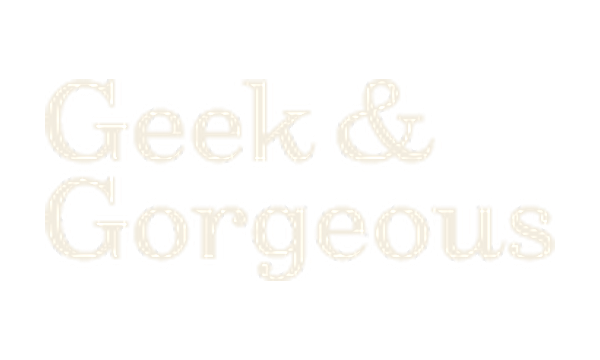 Geek & Gorgeous